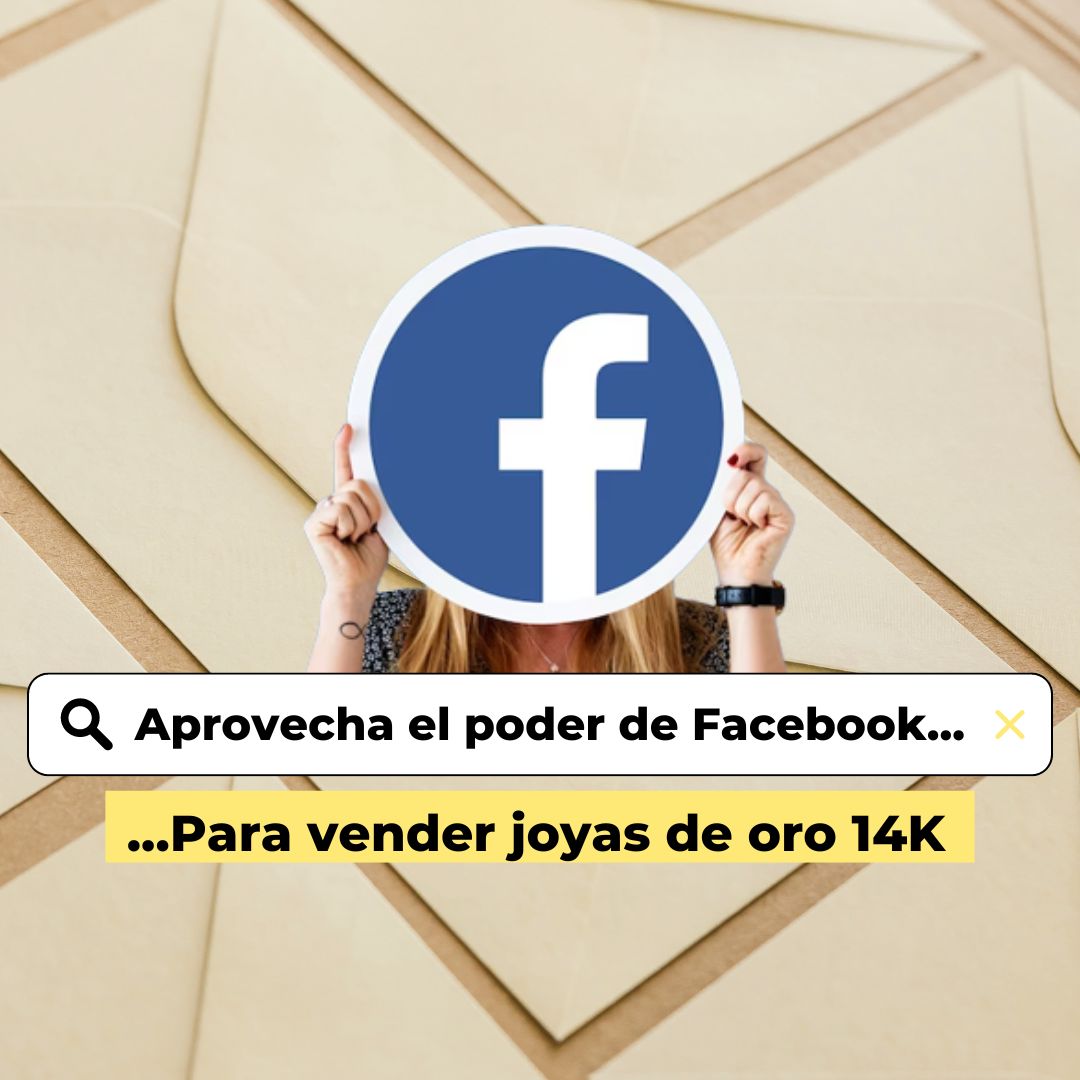 Aprovecha el poder de Facebook para vender joyas de oro 14K