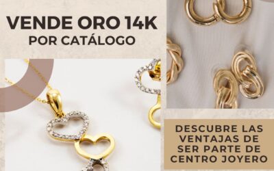 Ventas de oro 14k por catálogo: La oportunidad de negocio que te ofrecemos en Centro Joyero 